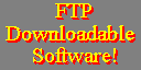  FTP Downloadable Software! 