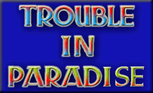 Trouble In Paradise